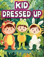 Kid Dressed Up Animal Coloring Book: Cute Kids in animal costumes, animal cosplay and wildlife costumes with Baby Animal Dress-up ideas from this colo