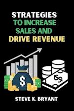 Strategies to Increase Sales and Drive Revenue