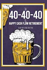 The 40-40-40 Plan vs. Happy Cash Flow Retirement