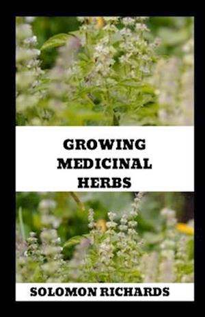 Growing Medicinal Herbs