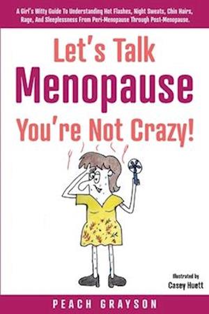 Let's Talk Menopause - You're Not Crazy!