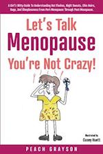 Let's Talk Menopause - You're Not Crazy!