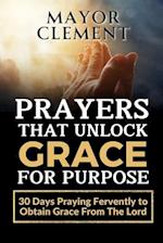 Prayers that Unlock Grace for Purpose