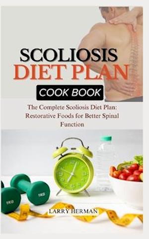 Scoliosis Diet Plan Cook Book