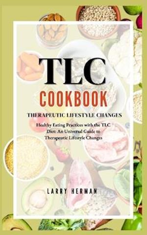 Therapeutic Lifestyle Changes (Tlc) Diet Plan Cook Book