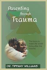 Parenting Through Trauma