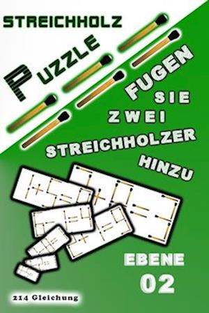 STREICHHOLZ PUZZLE Fügen Sie zwei Streichhölzer hinzu