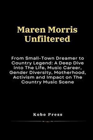 Maren Morris Unfiltered