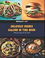 Delicious Dishes Galore in this Book