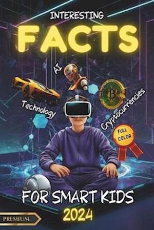 INTERESTING FACTS FOR SMART KIDS - Technology - Cryptocurrencies - AI