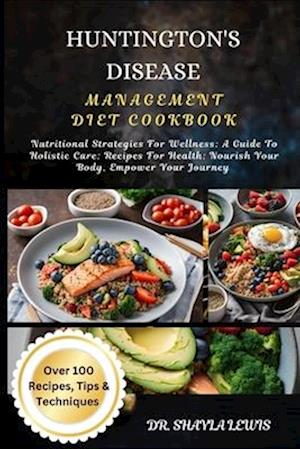 Huntington's Disease Management Diet Cookbook