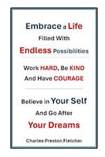 Embrace a Life Filled with Endless Possibilities - Work Hard, Be Kind and Have COURAGE