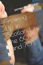 Growing Up in Scotland in the 60's and 70's