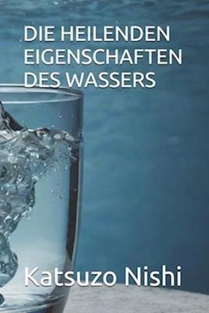 Die Heilenden Eigenschaften Des Wassers