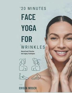 20 Minutes Face Yoga for Wrinkles