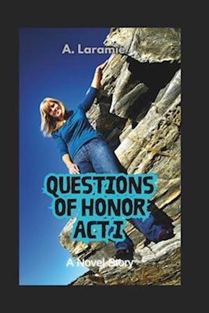 QUESTIONS OF HONOR Act I