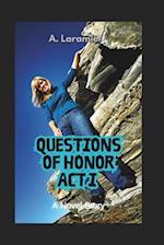 QUESTIONS OF HONOR Act I