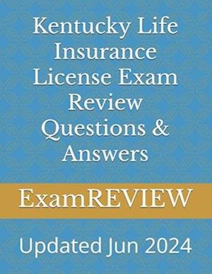 Kentucky Life Insurance License Exam Review Questions & Answers