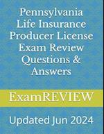 Pennsylvania Life Insurance Producer License Exam Review Questions & Answers