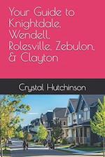 Your Guide to Knightdale, Wendell, Rolesville, Zebulon, & Clayton