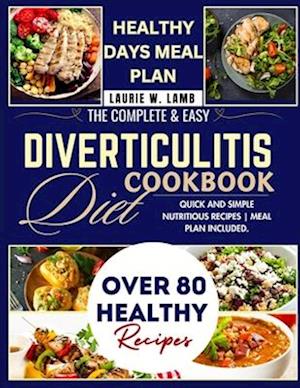 The complete & Easy Diverticulitis Diet Cookbook