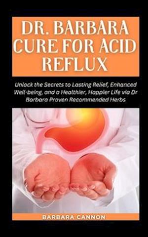 Dr Barbara Cure for Acid Reflux