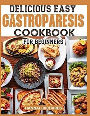 Delicious Easy Gastroparesis Cookbook for Beginners