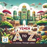 Yemen from A to Z A Journey Through Letters