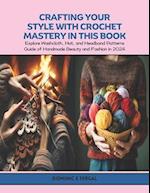 Crafting Your Style with Crochet Mastery in this Book