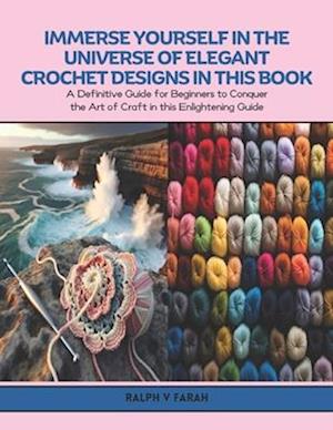 Immerse Yourself in the Universe of Elegant Crochet Designs in this Book