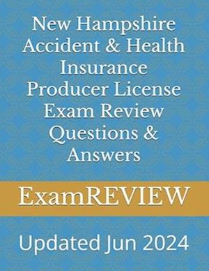 New Hampshire Accident & Health Insurance Producer License Exam Review Questions & Answers