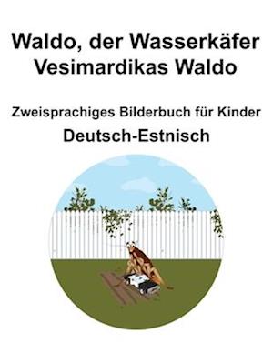 Deutsch-Estnisch Waldo, der Wasserkäfer / Vesimardikas Waldo Zweisprachiges Bilderbuch für Kinder