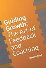 Guiding Growth: The Art of Feedback and Coaching 