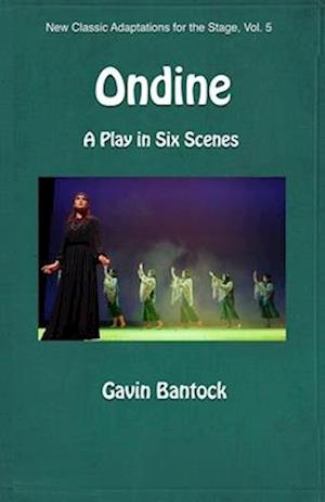 ONDINE, A Play in Six Scenes