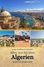 Alles, was Sie über Algerien wissen müssen