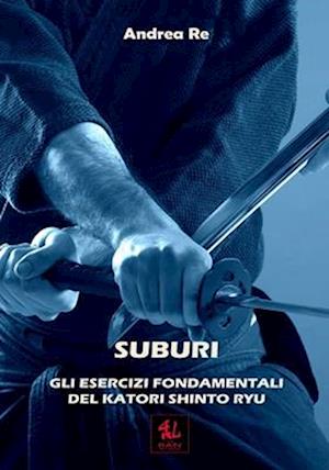 Suburi - Gli Esercizi Fondamentali del Katori Shinto Ryu