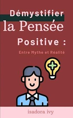 Démystifier la Pensée Positive