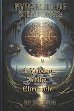 Pyramid of Shadows: A Voodoo Globe Chronicle 