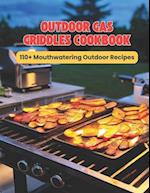 Outdoor Gas Griddles Cookbook : 110+ Mouthwatering Outdoor Recipes 