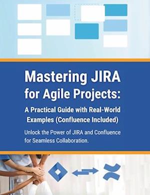 Mastering JIRA for Agile Projects