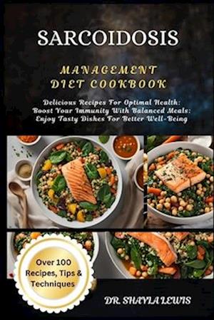 Sarcoidosis Management Diet Cookbook