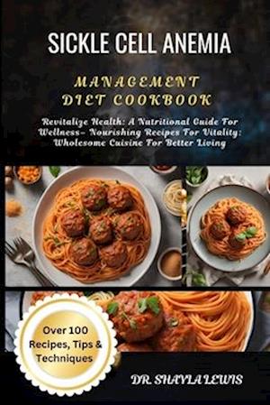 Sickle Cell Anemia Management Diet Cookbook