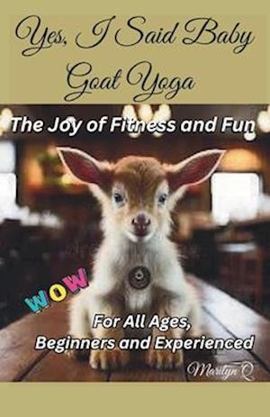 Yes, I Said Baby Goat Yoga!