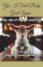 Yes, I Said Baby Goat Yoga!