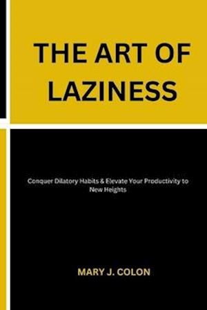 The Art of Laziness