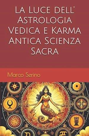 La Luce dell' Astrologia Vedica e Karma Antica Scienza Sacra