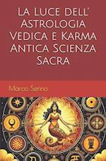 La Luce dell' Astrologia Vedica e Karma Antica Scienza Sacra