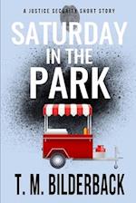 Saturday In The Park - A Justice Security Short Story