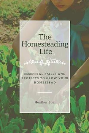 The Homesteading Life