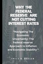 Why The Federal Reserve Are Not cutting Interest Rates